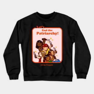 Let's End the Patriarchy! Crewneck Sweatshirt